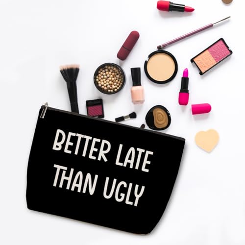 ZHAMEN Funny Makeup Bag Travel Essentials Organizer Cosmetic Bags for Women | Better Late Than Ugly Portable Pouch, Roomy Travel Makeup Toiletries Accessories, Christmas Gag Gifts for Women Coworker - color: Multicolor 1443